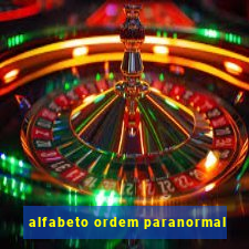 alfabeto ordem paranormal